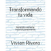 Transformando tu vida: Aprende a amarte incondicionalmente