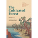 The Cultivated Forest: People and Woodlands in Asian History