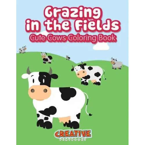 Grazing in the Fields, Cute Cows Coloring Book