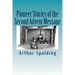 Pioneer Stories of the Second Advent Message