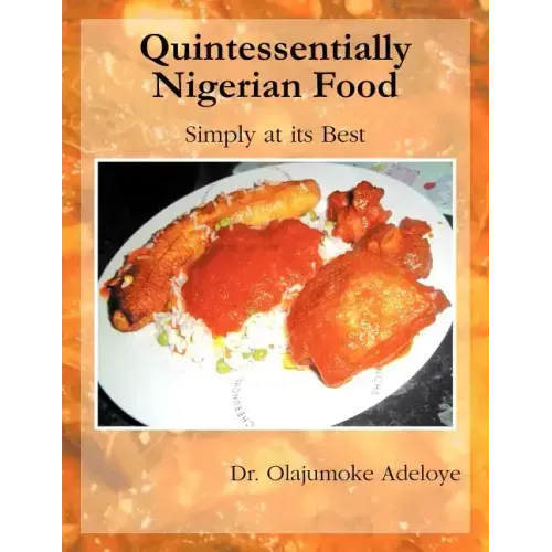Quintessentially Nigerian Food: Simply at Its Best