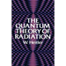 The Quantum Theory of Radiation: Third Edition
