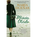 Mision Olvido (the Heart Has Its Reasons Spanish Edition): Una Novela