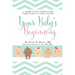 Your Baby's Beginning: A Parenting Guide for Your Baby's First Week