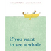 If You Want to See a Whale