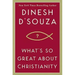 What's So Great about Christianity