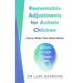 Reasonable Adjustments for Autistic Children: How to Make Their World Better