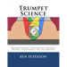 Trumpet Science: Understanding Performance Through Physics, Physiology, and Psychology