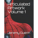 Articulated Artwork Volume 1