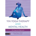 Yin Yoga Therapy and Mental Health: An Integrated Approach