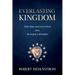 Everlasting Kingdom: Faith, Hope, and Love in Christ from the Gospels to Revelation