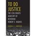 To Do Justice: The Civil Rights Ministry of Reverend Robert E. Hughes