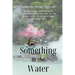 Something in the Water