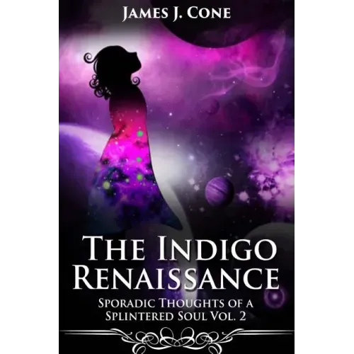 The Indigo Renaissance (Sporadic Thoughts of a Splintered Soul vol. 2)