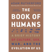 The Book of Humans: A Brief History of Culture, Sex, War, and the Evolution of Us