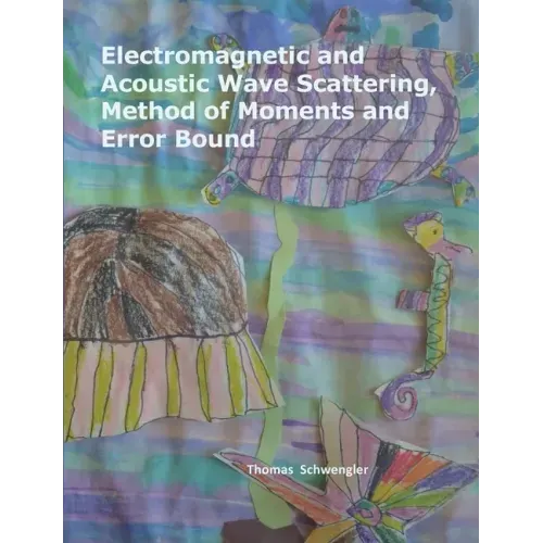 Electromagnetic and Acoustic Wave Scattering, Method of Moments and Error Bound