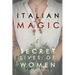 Italian Magic: Secret Lives of Women: Secret Lives of Women