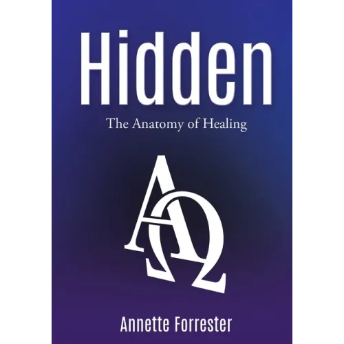 Hidden: The Anatomy of Healing