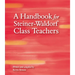 A Handbook for Steiner-Waldorf Class Teachers