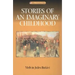 Stories of an Imaginary Childhood