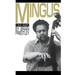 Mingus, a Critical Biography