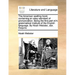 The American Spelling Book: Containing an Easy Standard of Pronunciation. Being the First Part of a Grammatical Institute of the English Language.