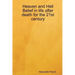 Heaven and Hell Belief in life after death for the 21st century