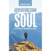 Adventuresome Soul: Life Stories of an Adrenaline Junky