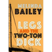 Legs and the Two-Ton Dick