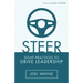 Steer: Eight Practices to Drive Leadership