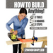 How to Build Anything: With 3 Tools, 3 Boards, and 3 Steps