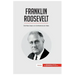 Franklin Roosevelt: Del New Deal a la Conferencia de Yalta
