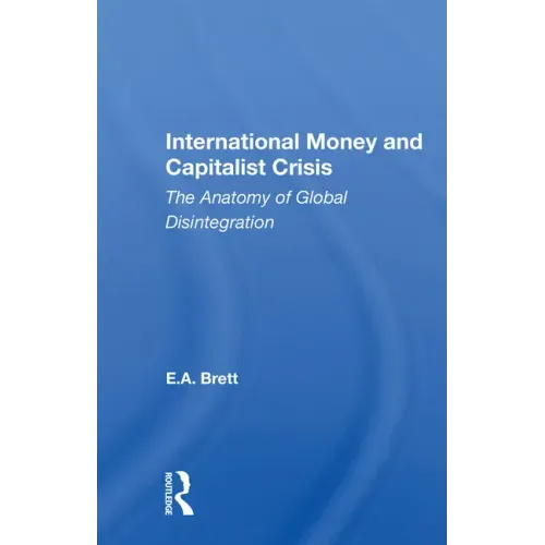International Money and Capitalist Crisis: The Anatomy of Global Disintegration