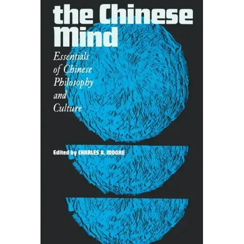 The Chinese Mind: Essentials of Chinese Philosophy and Culture