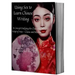 Using Sex to Learn Chinese Writing: A Concept Unifying the Character Script of Asia - Classic and Modern