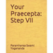 Your Praecepta: Step VII