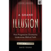 A Grand Illusion: How Progressive Christianity Undermines Biblical Faith
