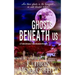 Ghosts Beneath Us: A Third Spookie Town Murder Mystery