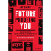 Future-Proofing You: Twelve Truths for Creating Opportunity, Maximizing Wealth, and Controlling Your Destiny in an Uncertain World