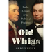 Old Whigs: Burke, Lincoln, and the Politics of Prudence