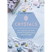 Crystals: How to Tap Into Your Infinite Potential Through the Healing Power of Crystals