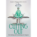 Cutting Out: The Making and Unmaking of a Surgeon