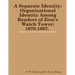 Separate Identity: Organizational Identity Among Readers of Zion's Watch Tower: 1870-1887. Volume 2. Culture and Organization