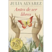 Antes de Ser Libre (Before We Were Free)