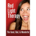 Red Light Therapy- The Good, Bad, & Wonderful