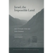 Israel, the Impossible Land