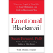 Emotional Blackmail: When the People in Your Life Use Fear, Obligation, and Guilt to Manipulate You