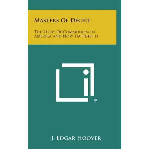 Masters of Deceit: The Story of Communism in America and How to Fight It