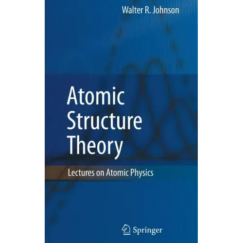 Atomic Structure Theory: Lectures on Atomic Physics