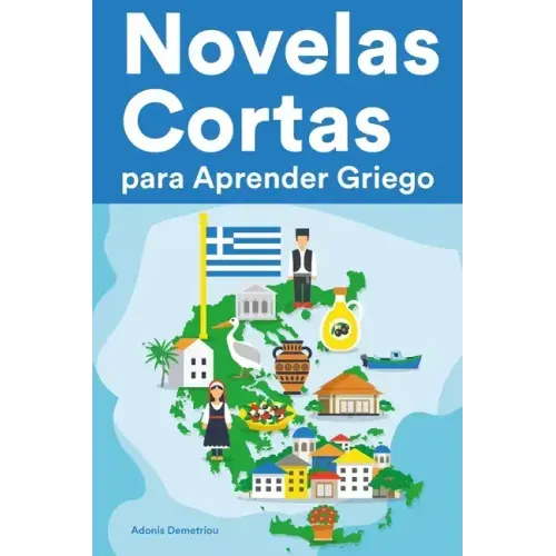 Novelas Cortas para Aprender Griego: Historias cortas en Griego para principiantes
